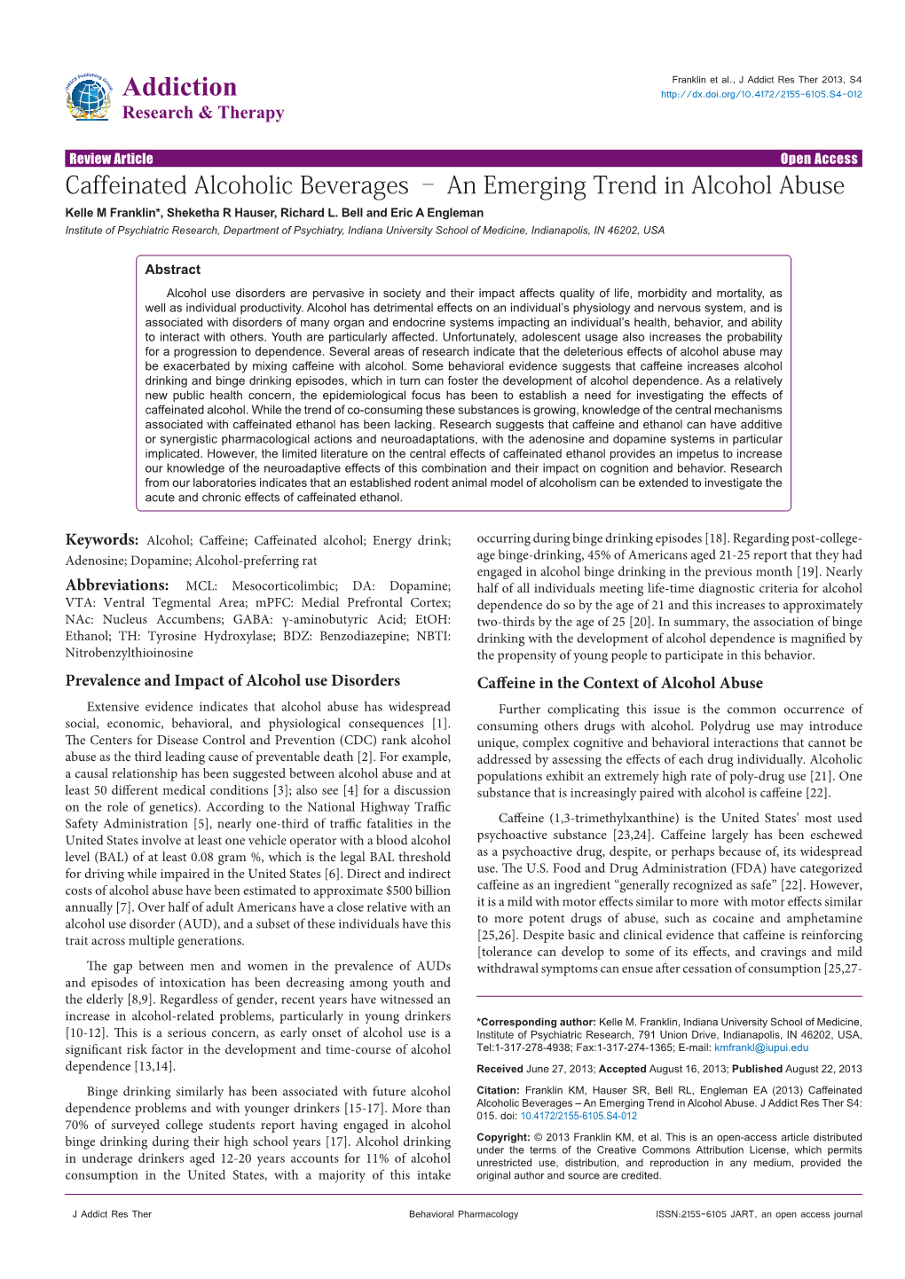 Caffeinated Alcoholic Beverages – an Emerging Trend in Alcohol Abuse Kelle M Franklin*, Sheketha R Hauser, Richard L