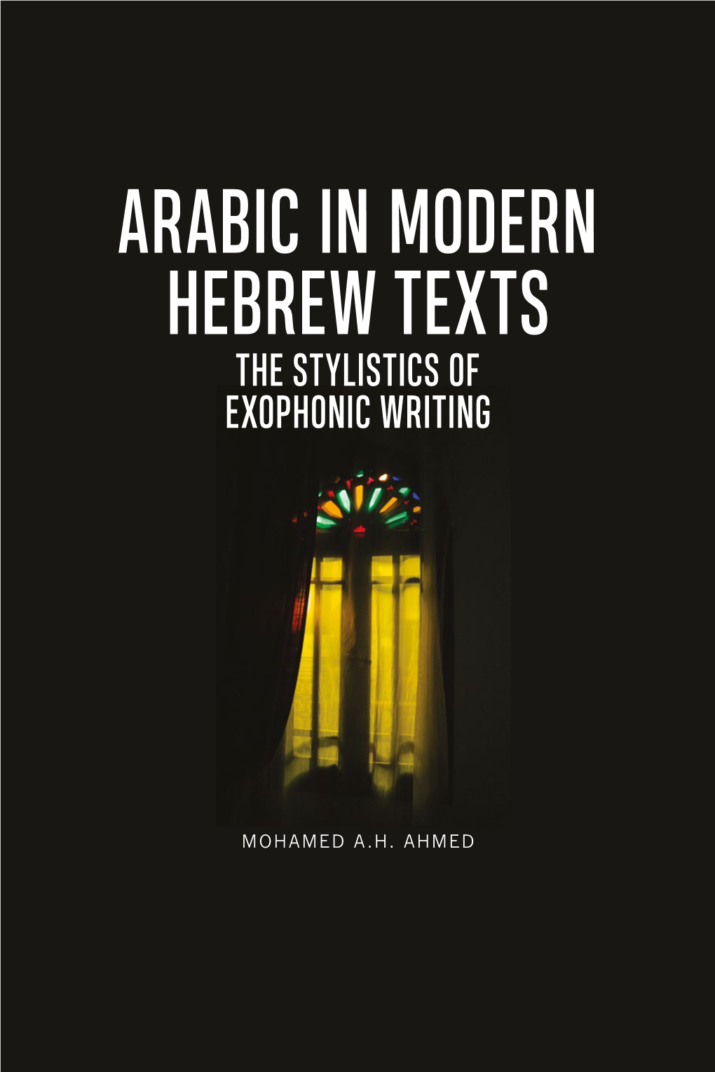 Arabic in Modern Hebrew Texts the Stylistics of Exophonic Writing