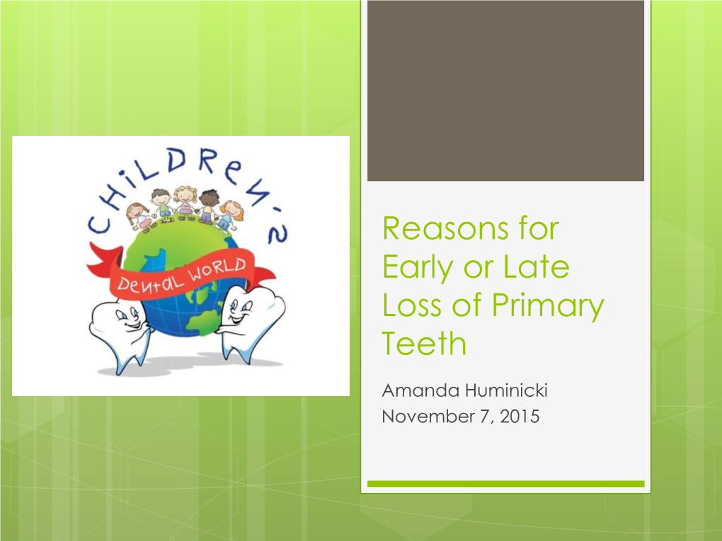 Reasons for Early Or Late Loss of Primary Teeth