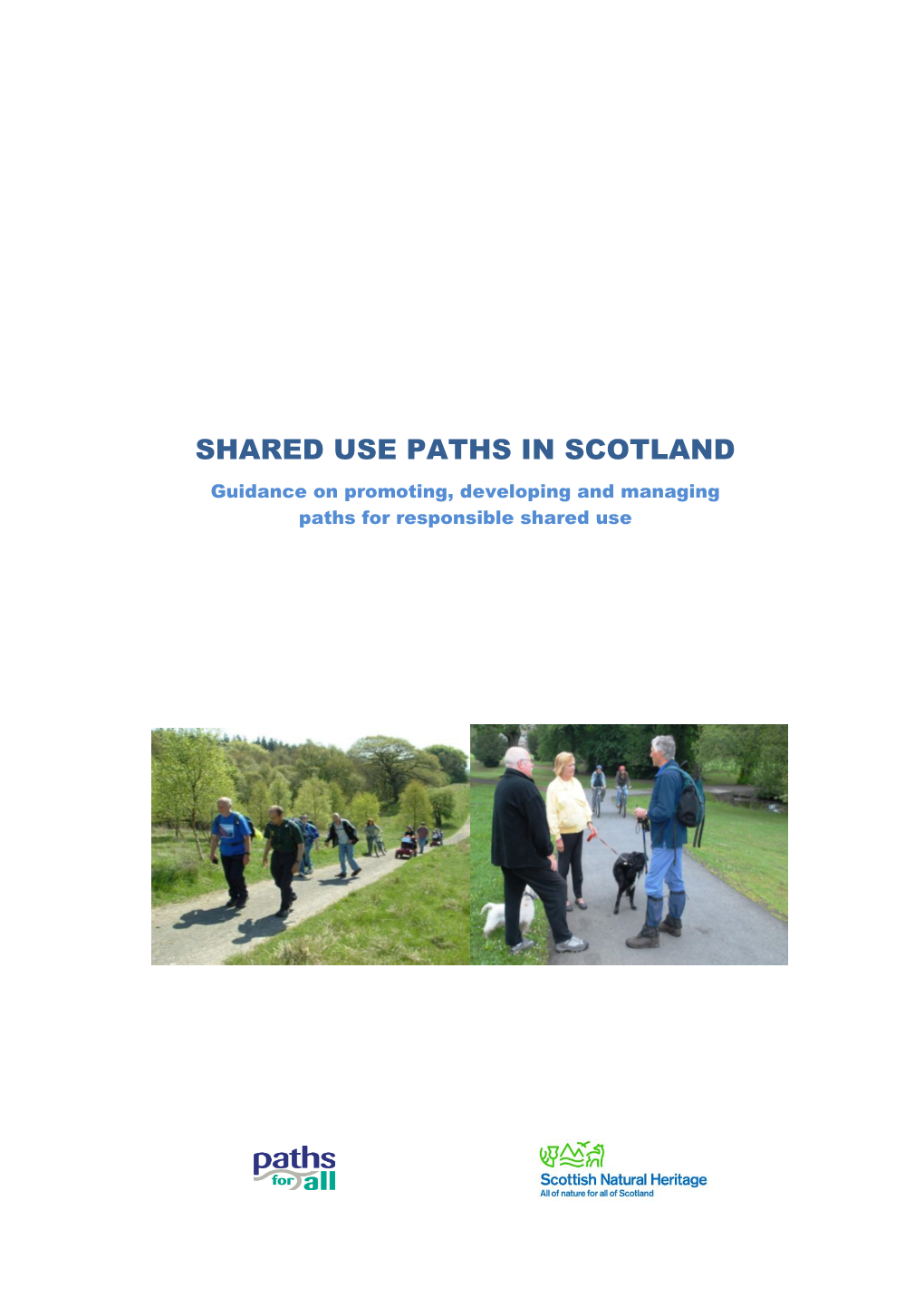 SHARED USE PATHS in SCOTLAND Guidance on Promoting, Developing and Managing Paths for Responsible Shared Use