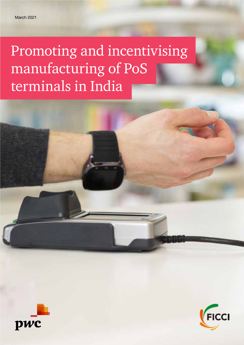 Promoting and Incentivising Manufacturing of Pos Terminals In
