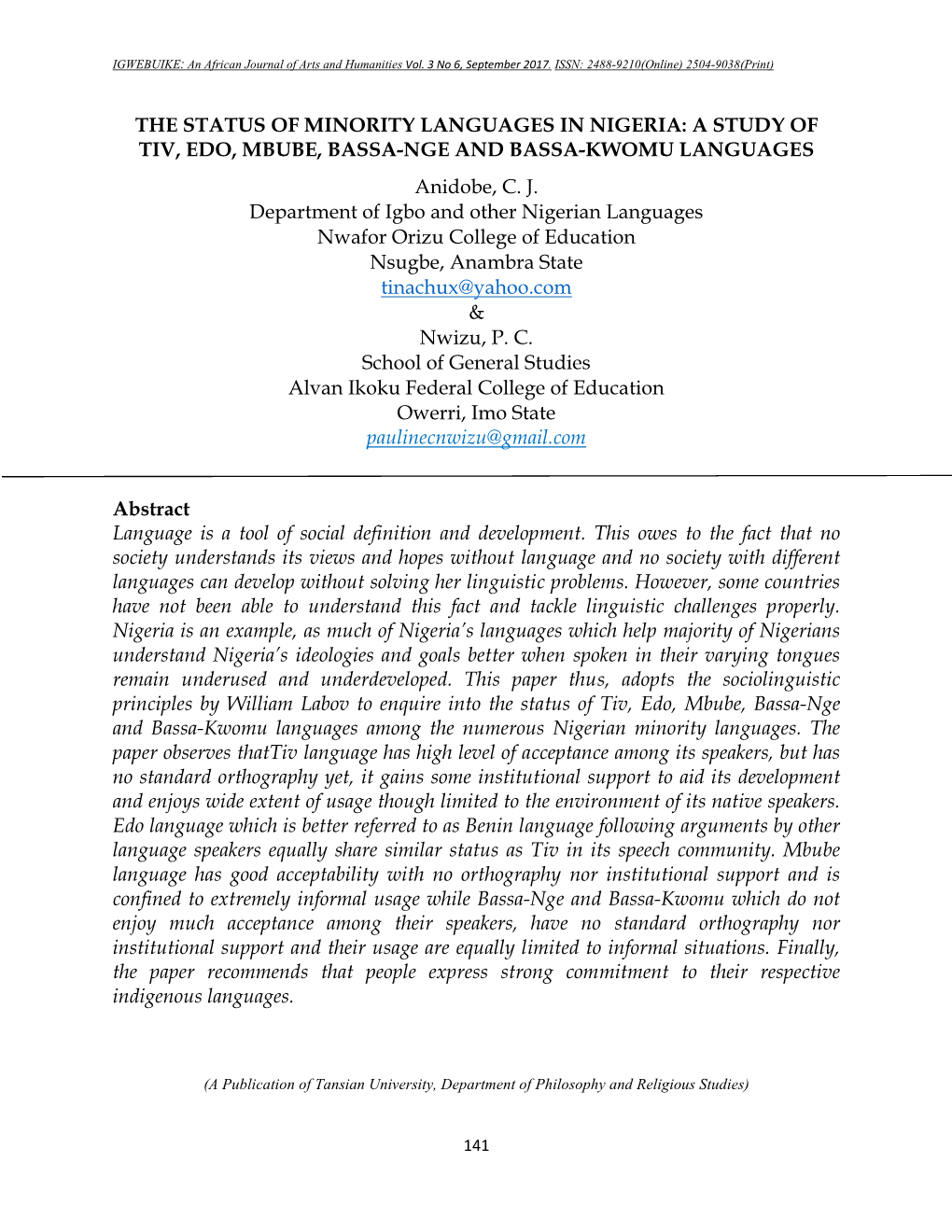 THE STATUS of MINORITY LANGUAGES in NIGERIA: a STUDY of TIV, EDO, MBUBE, BASSA-NGE and BASSA-KWOMU LANGUAGES Anidobe, C