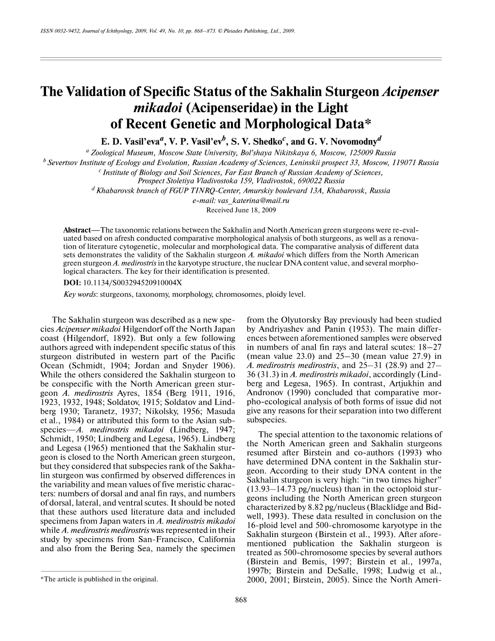 The Validation of Specific Status of the Sakhalin Sturgeon Acipenser Mikadoi (Acipenseridae) in the Light of Recent Genetic and Morphological Data* E