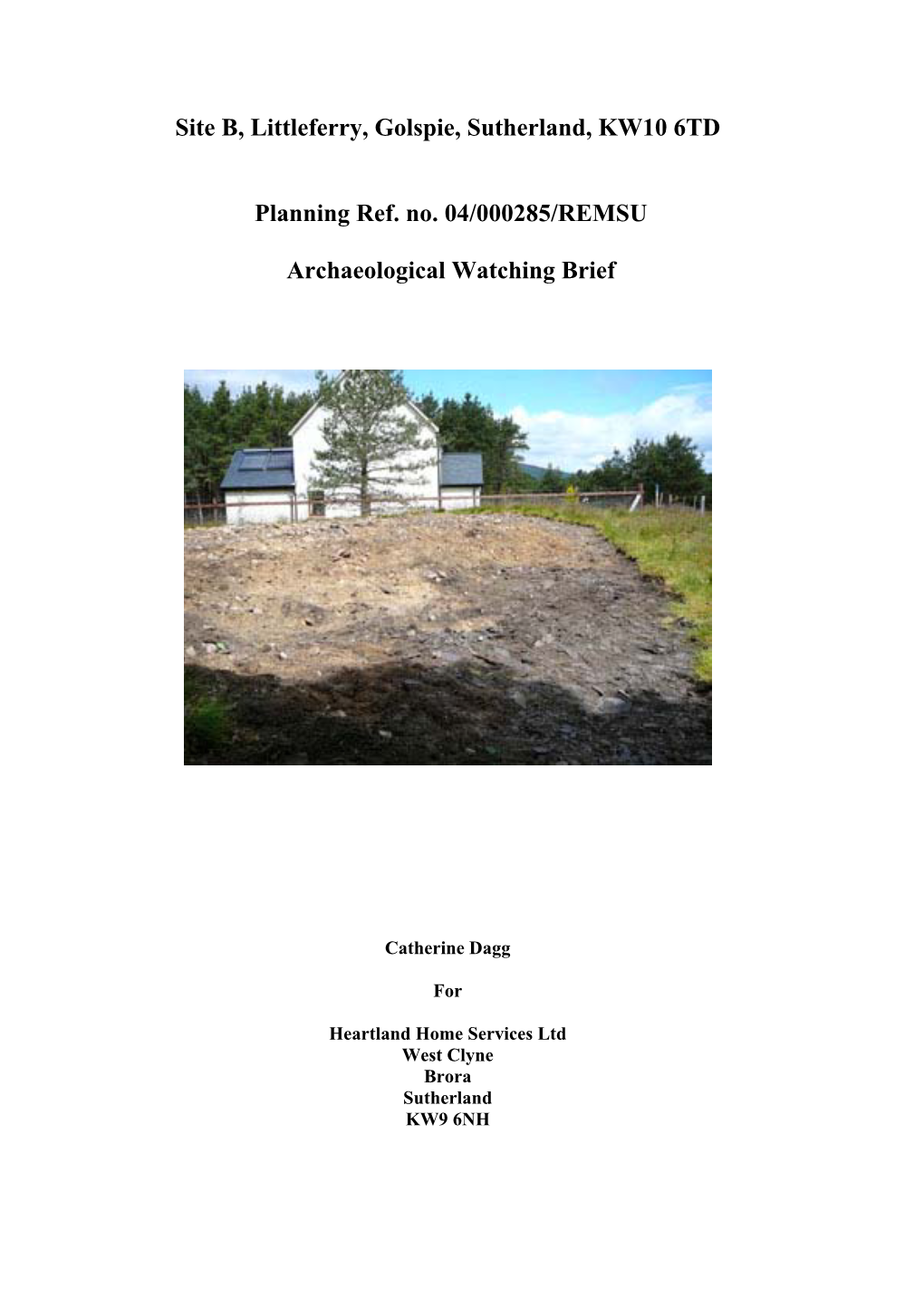Site B, Littleferry, Golspie, Sutherland, KW10 6TD Planning Ref. No. 04