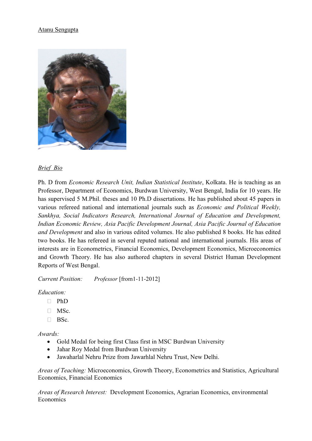 Atanu Sengupta Brief Bio Ph. D from Economic Research Unit, Indian