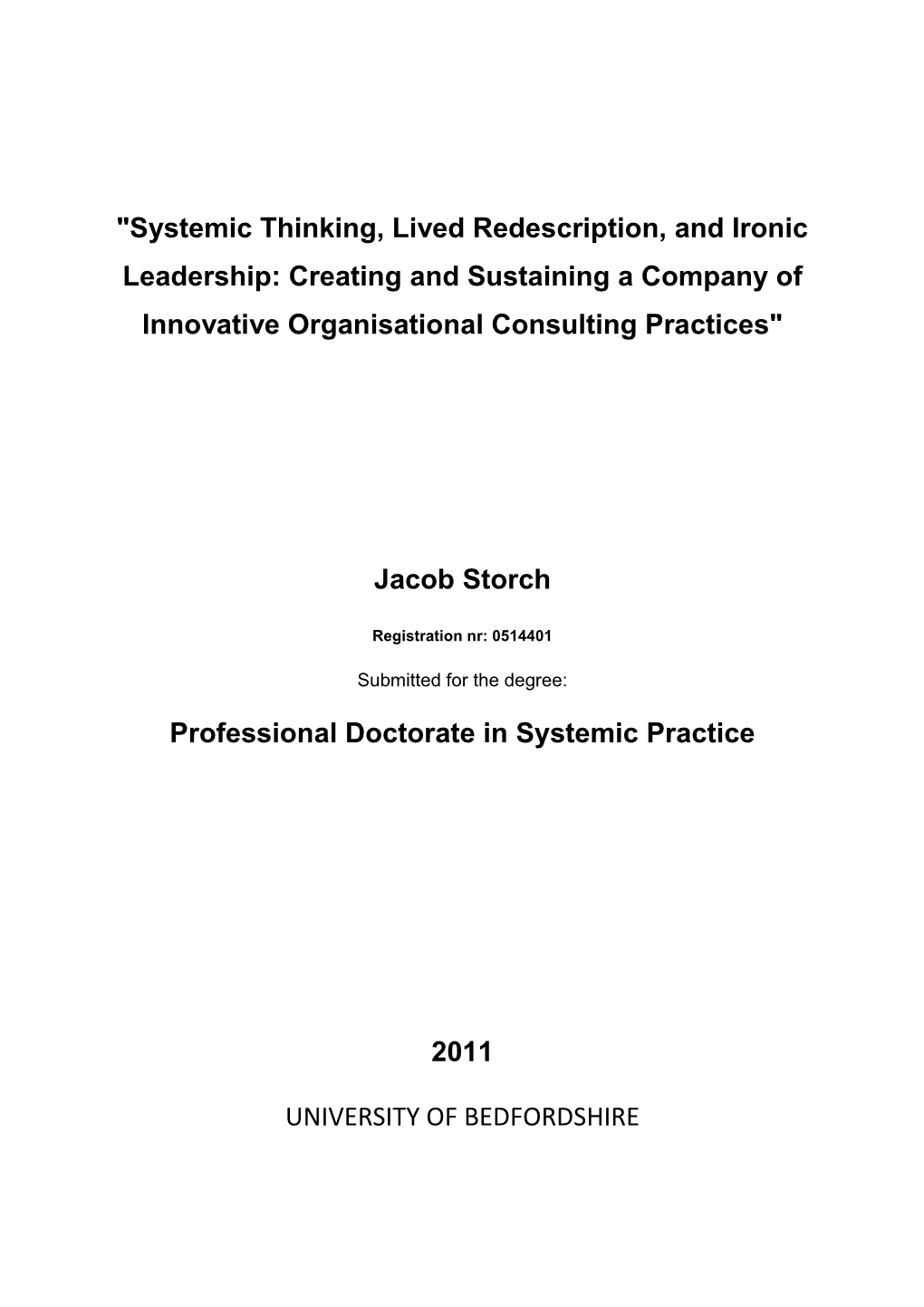 "Systemic Thinking, Lived Redescription, and Ironic Leadership: Creating and Sustaining a Company of Innovative Organisational Consulting Practices"