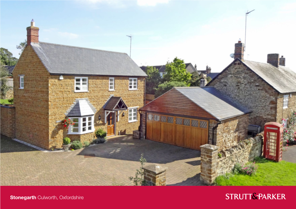 Stonegarth Culworth, Oxfordshire Stonegarth Culworth, Oxfordshire OX17 2BB a Spacious Stone Built Detached House Overlooking the Picturesque Village Green