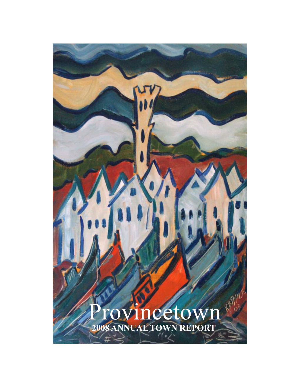 Provincetown 2008 ANNUAL TOWN REPORT Provincetown 2008 Annual Town Report 1