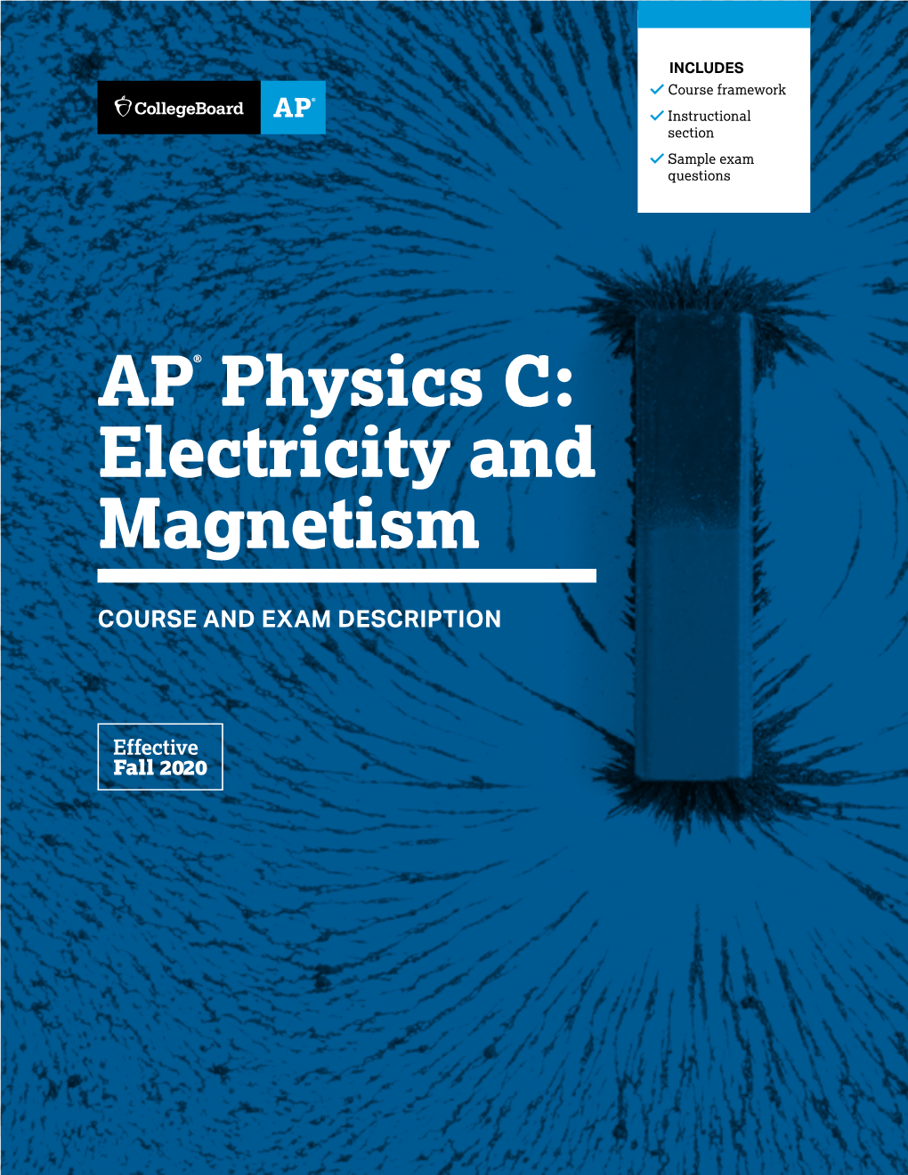 AP Physics C: Electricity and Magnetism Course 7 College Course Equivalent 7 Prerequisites 8 Lab Requirement