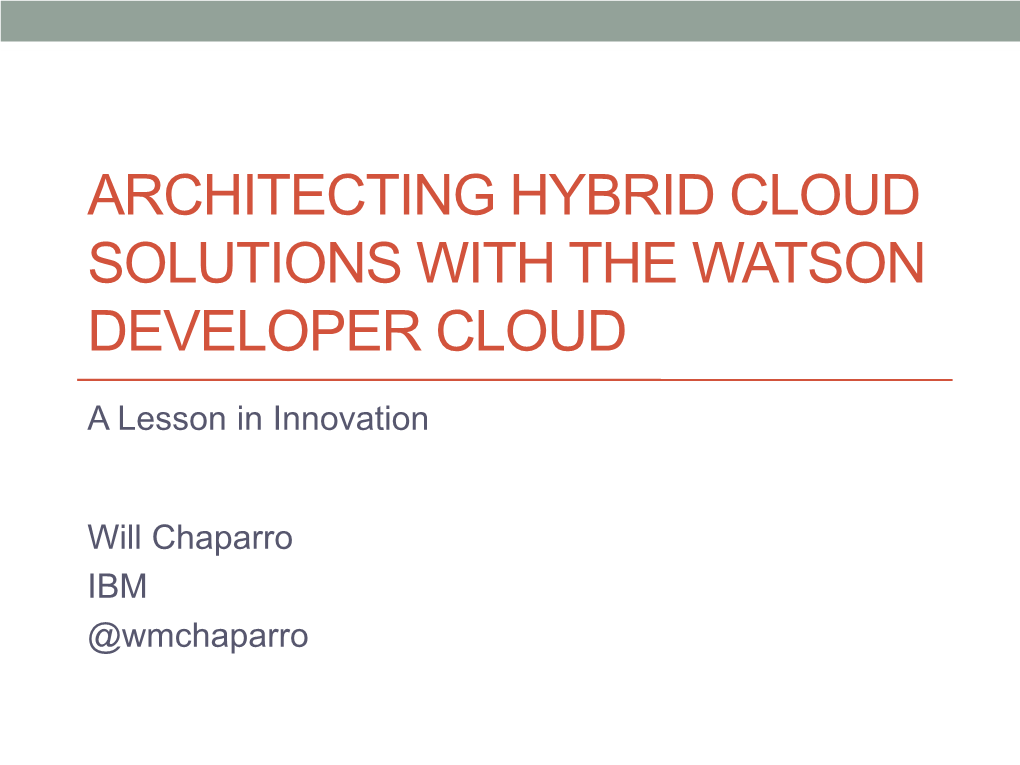 Architecting Hybrid Cloud Solutions with Watson Developer Cloud