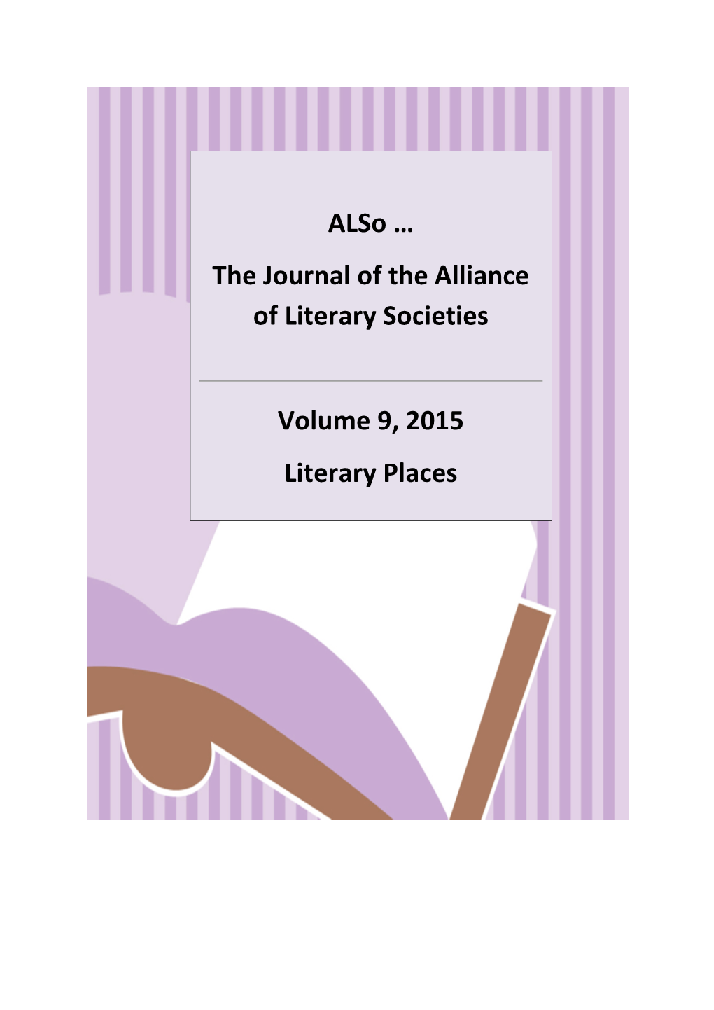 Also … the Journal of the Alliance of Literary Societies Volume 9, 2015