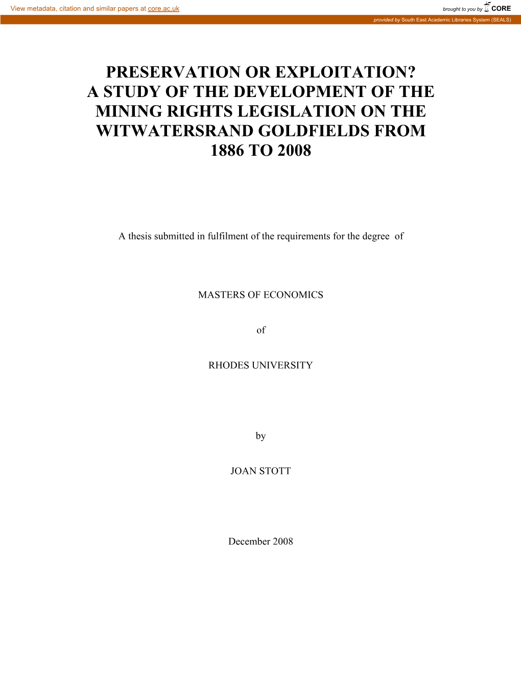 Preservation Or Exploitation? a Study of the Development of the Mining Rights Legislation on the Witwatersrand Goldfields from 1886 to 2008