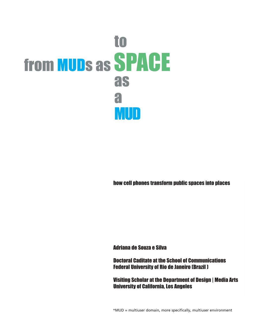 From Muds As SPACE to As A
