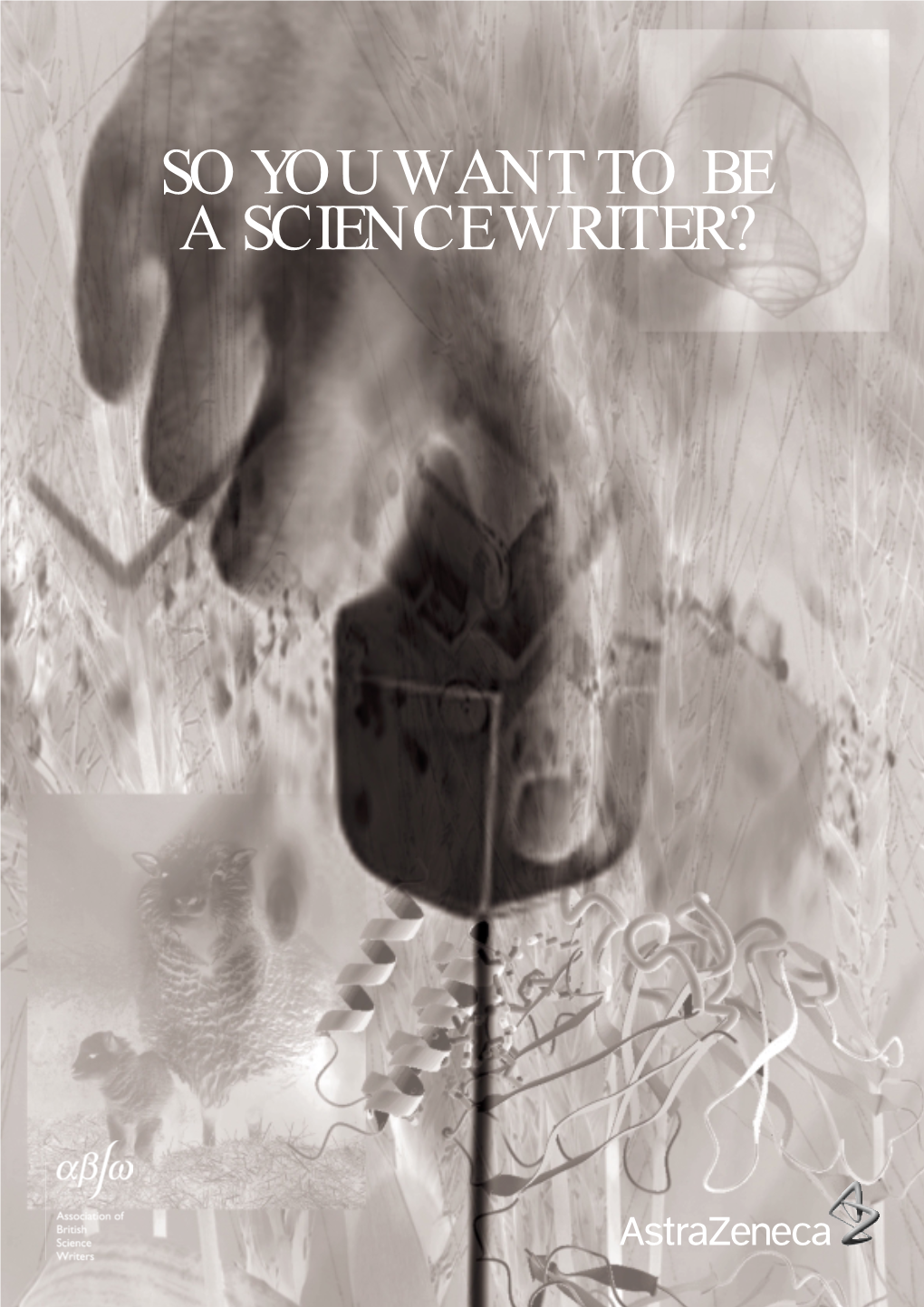 So You Want to Be a Science Writer? So You Want to Be a Science Writer?