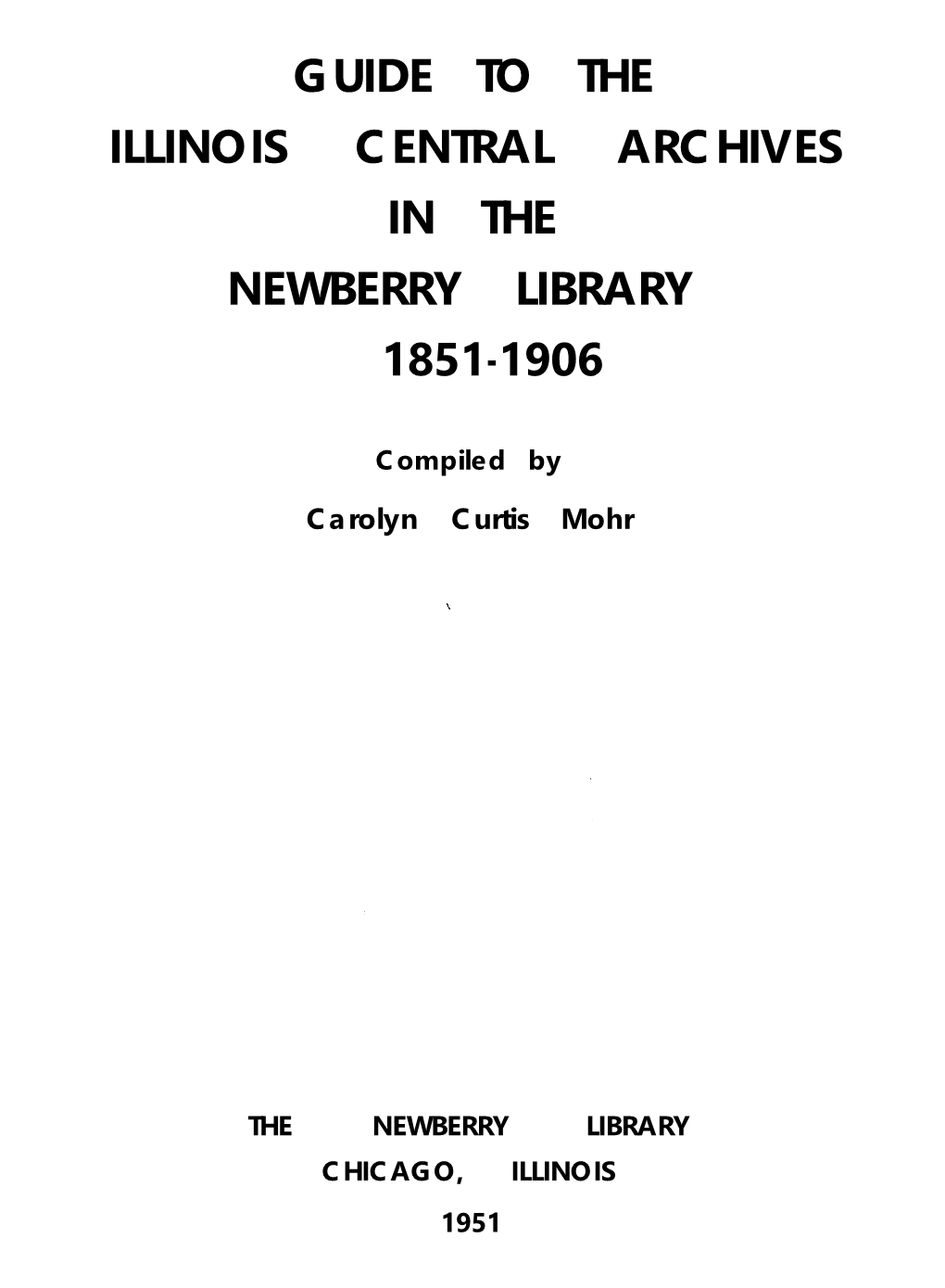 Guide to the Illinois Central Archives in the Newberry Library 1851-1906