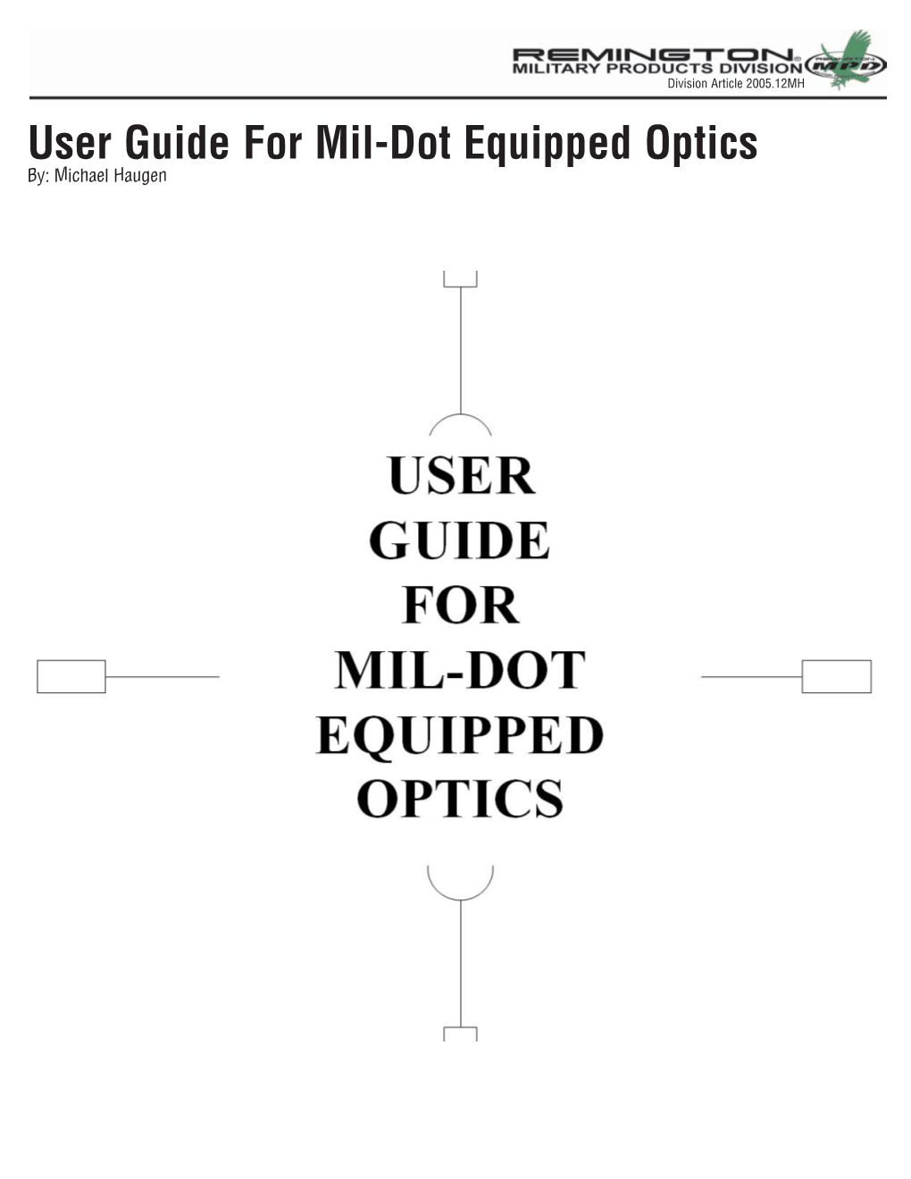 User Guide for Mil-Dot Equipped Optics By: Michael Haugen Division Article 2005.12MH