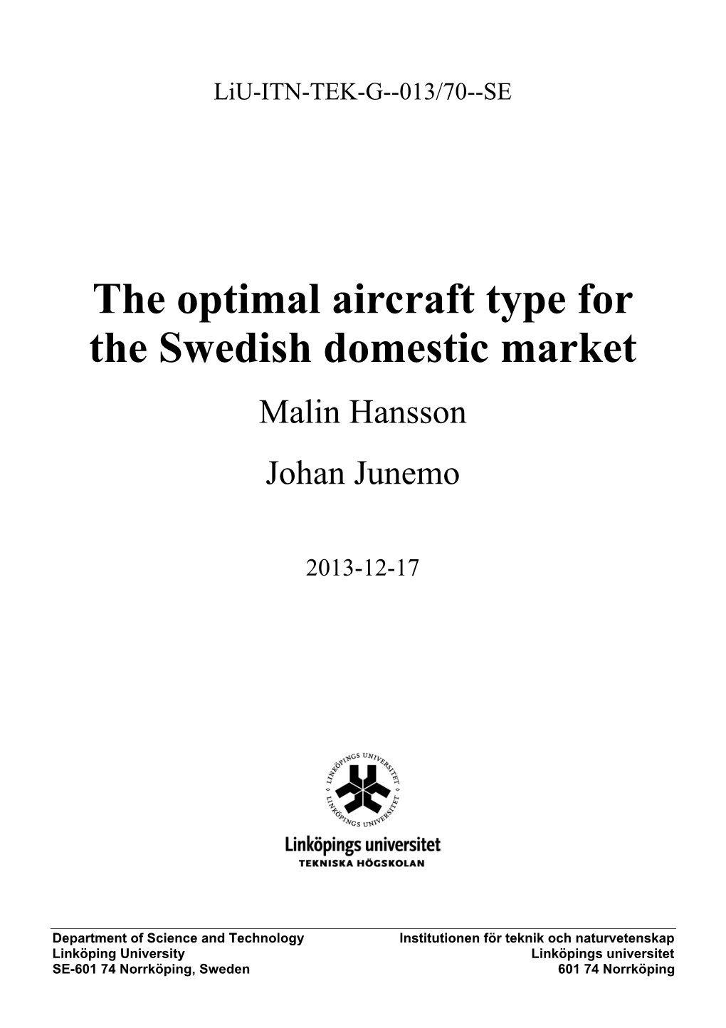 The Optimal Aircraft Type for the Swedish Domestic Market Malin Hansson Johan Junemo