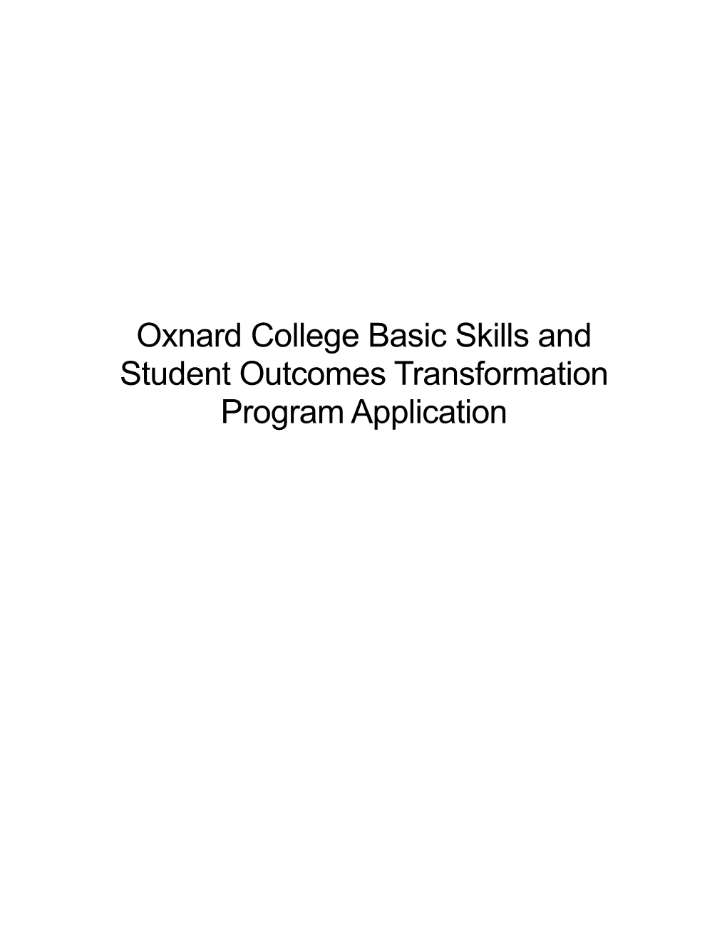 Oxnard College Basic Skills and Student Outcomes Transformation Program Application