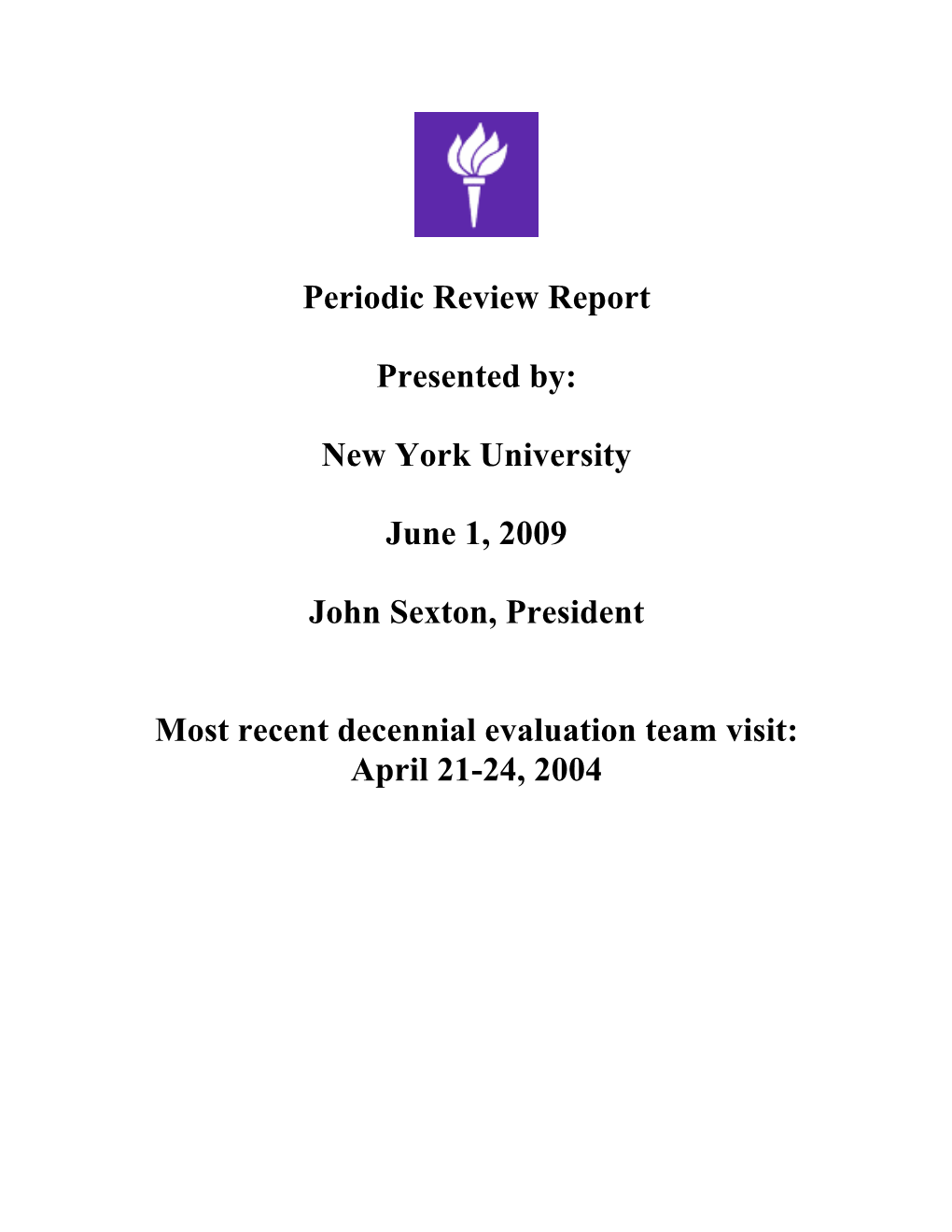 Periodic Review Report Presented By: New York University June