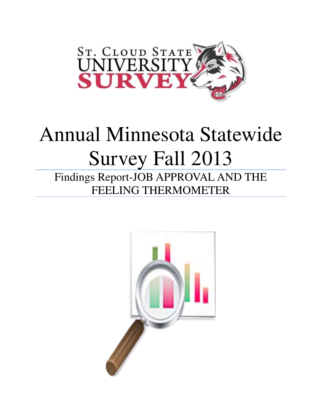 Annual Minnesota Statewide Survey Fall 2013 Findings Report­JOB APPROVAL and the FEELING THERMOMETER 2 ST