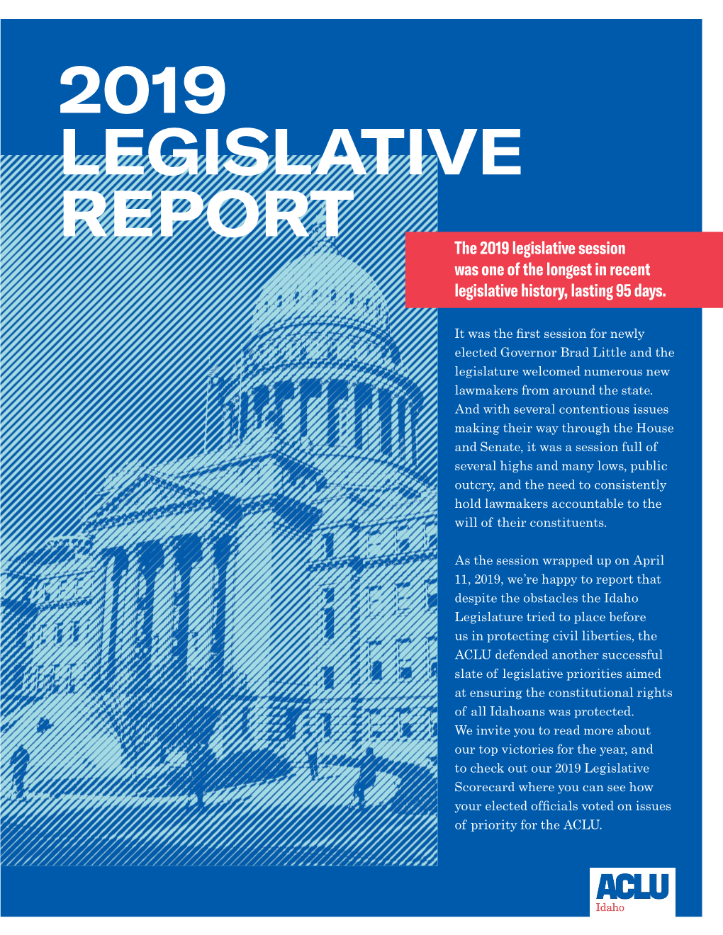 2019 LEGISLATIVE REPORT the 2019 Legislative Session Was One of the Longest in Recent Legislative History, Lasting 95 Days