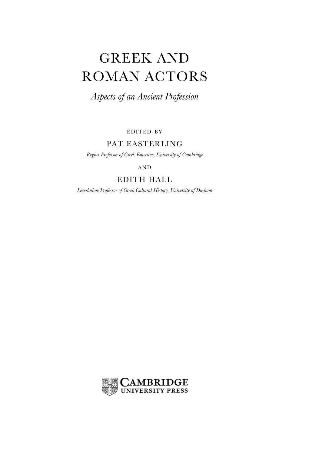 GREEK and ROMAN ACTORS Aspects of an Ancient Profession