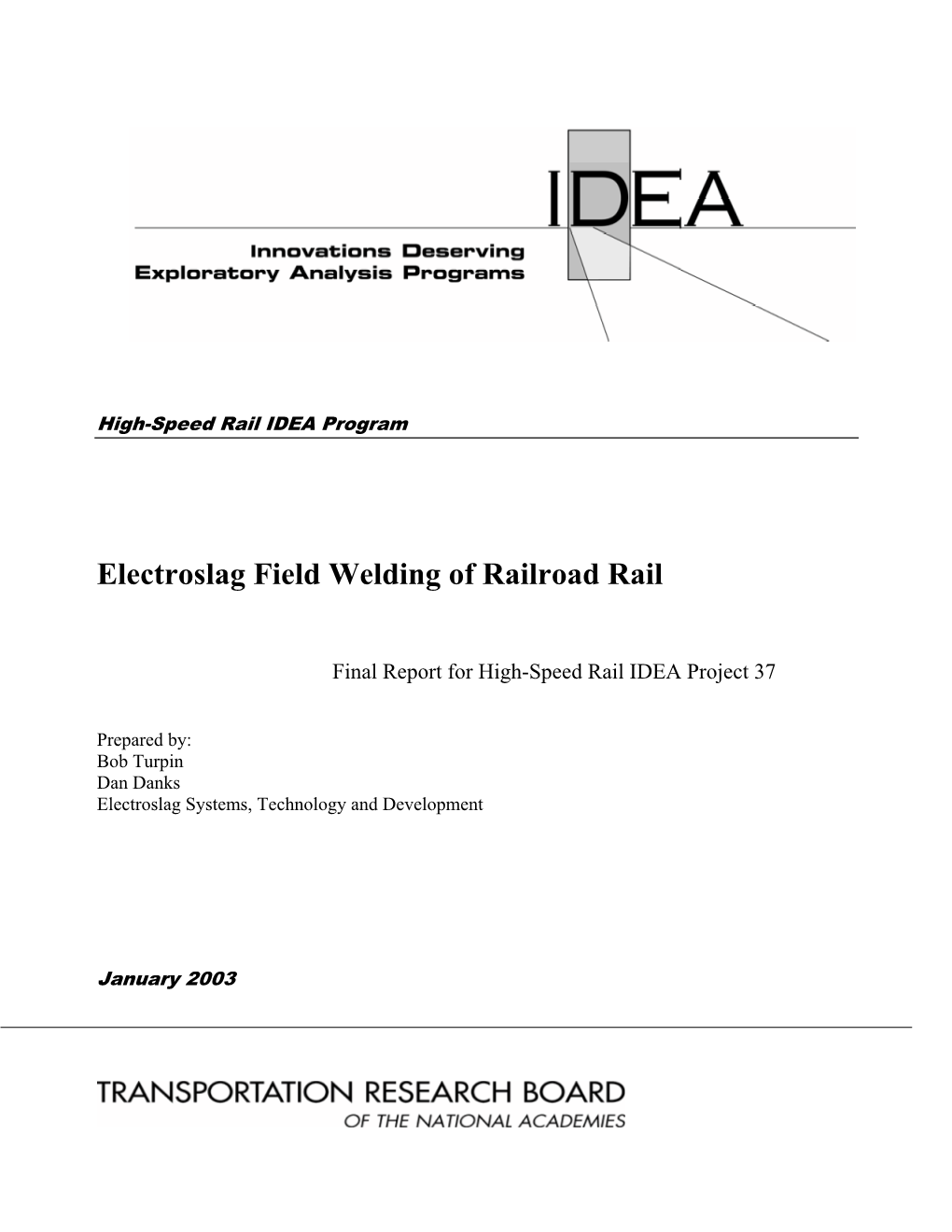Electroslag Field Welding of Railroad Rail