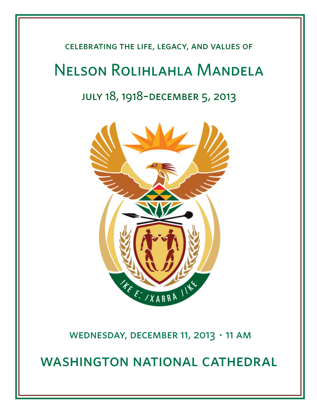 Celebrating the Life, Legacy, and Values of Nelson Mandela • Wednesday, December 11, 2013 Prelude Steal Away Arr