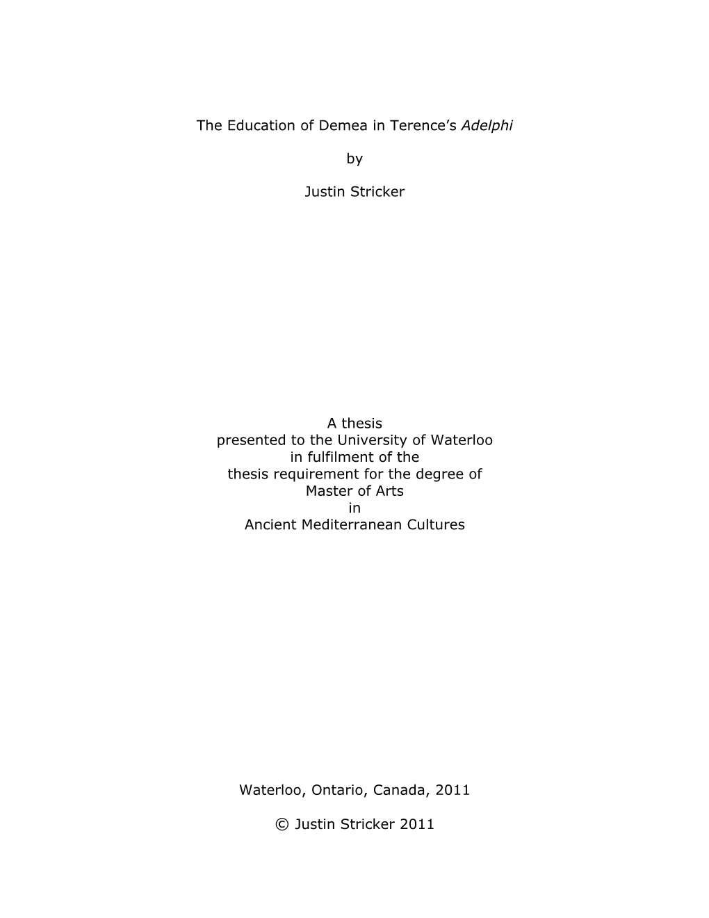 The Education of Demea in Terence's Adelphi by Justin Stricker a Thesis Presented to the University of Waterloo in Fulfilmen