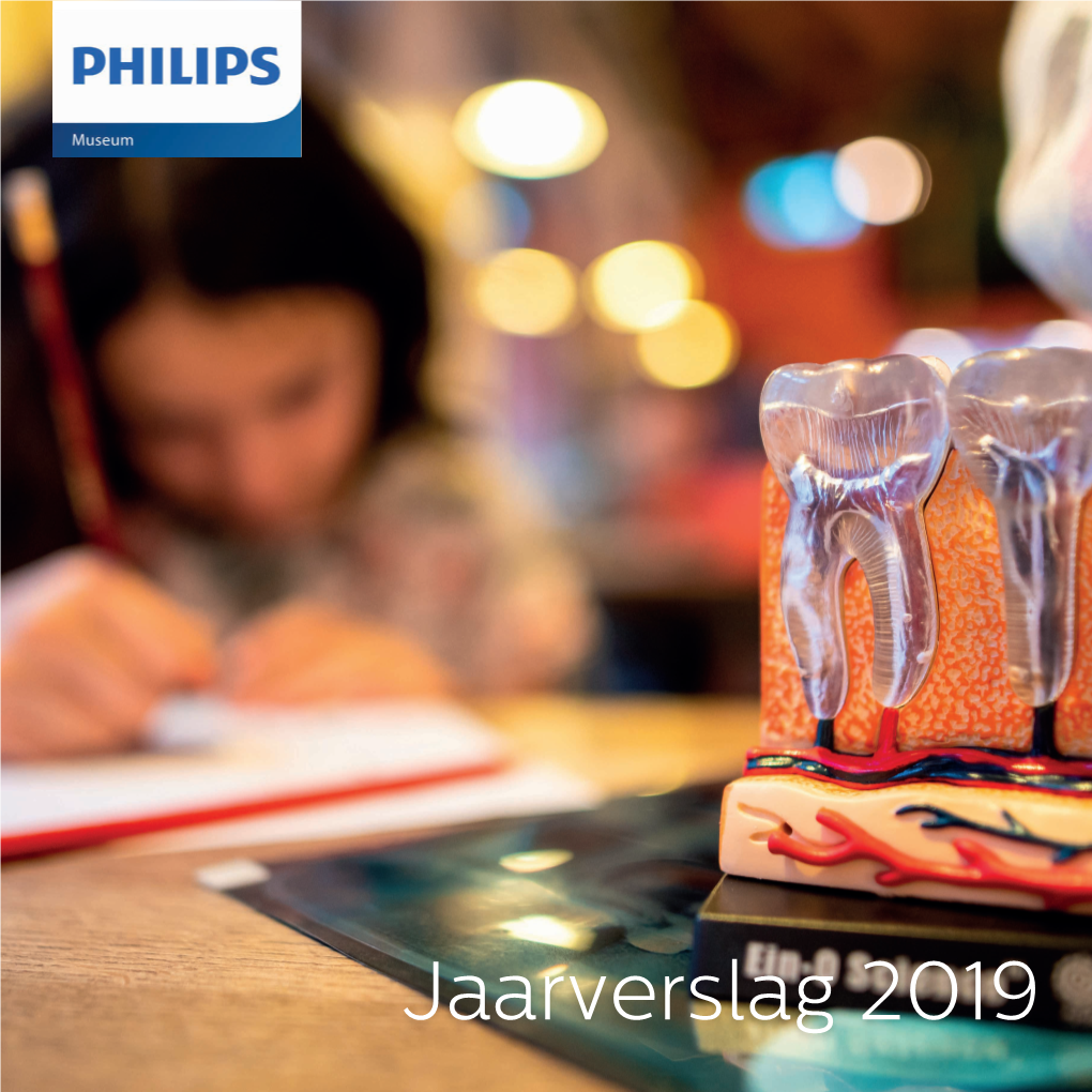 Jaarverslag 2019 Jaarverslag Philips Museum 2019 1 2 Philips Museum Jaarverslag 2019