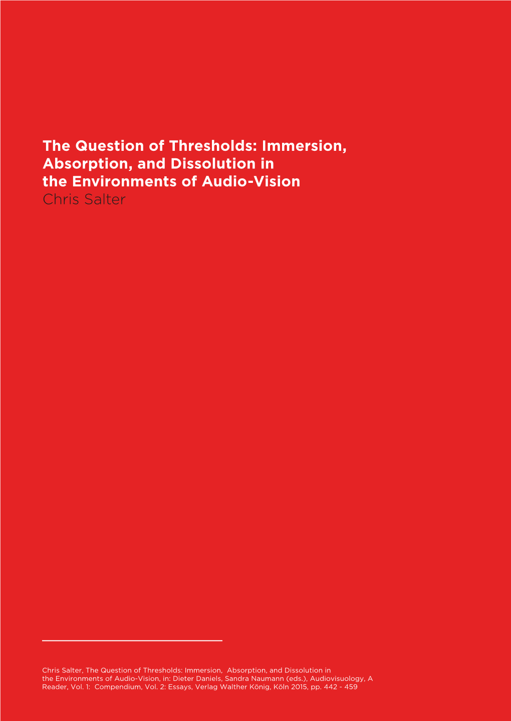 The Question of Thresholds: Immersion, Absorption, and Dissolution in the Environments of Audio-Vision Chris Salter