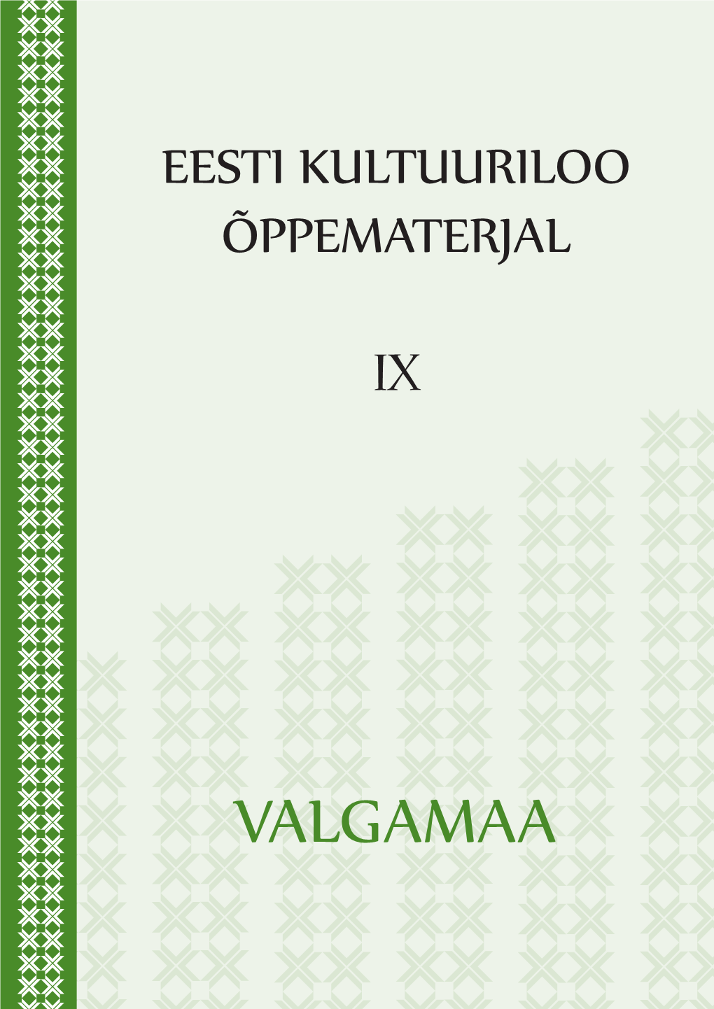 Valgamaa Eesti Kultuuriloo Õppematerjal