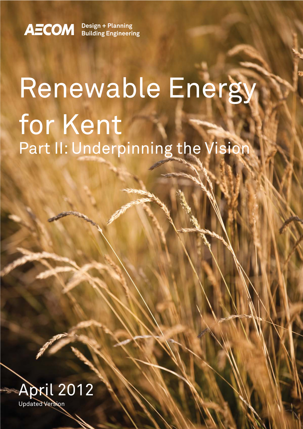 Renewable Energy for Kent. Part 2: Underpinning the Vision