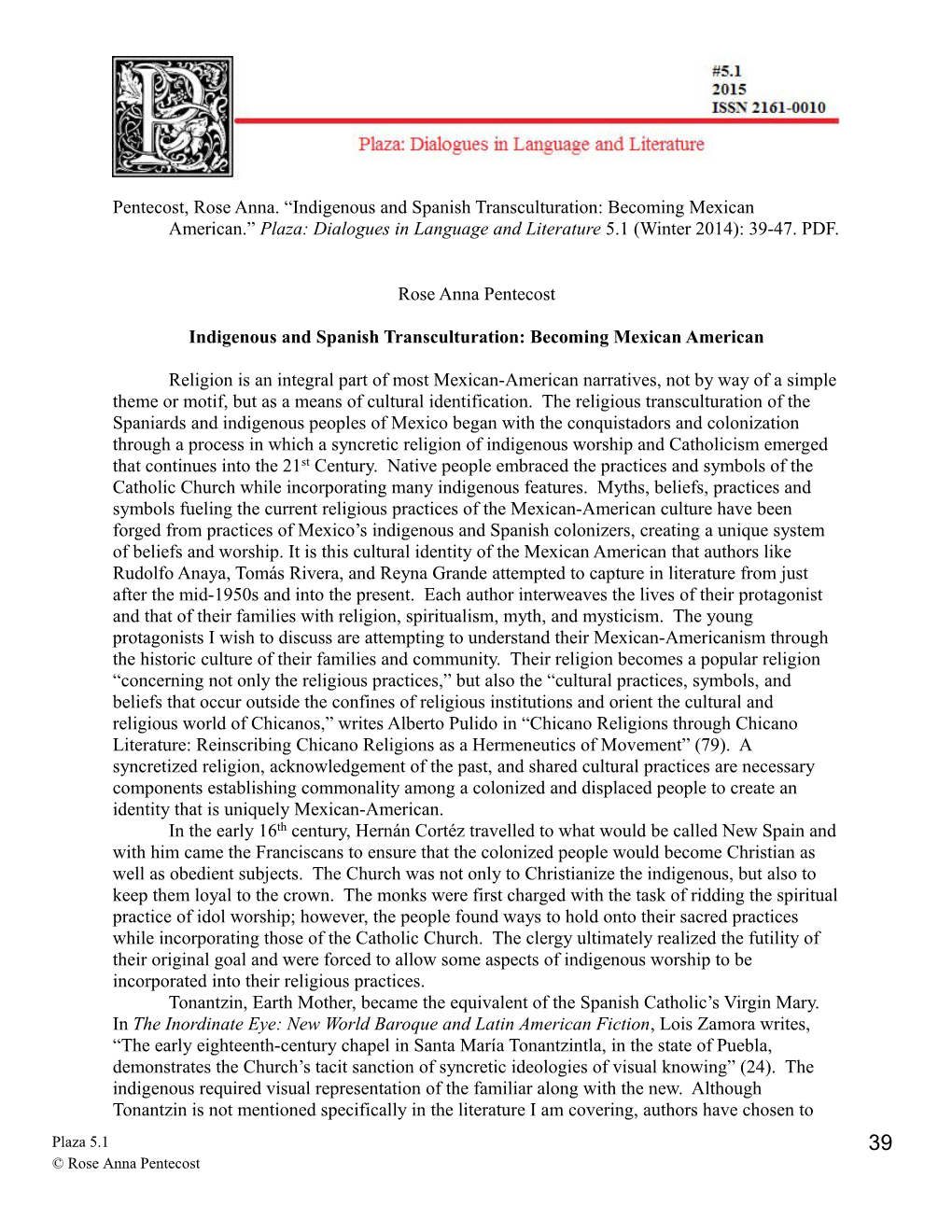 Indigenous and Spanish Transculturation: Becoming Mexican American.” Plaza: Dialogues in Language and Literature 5.1 (Winter 2014): 39-47