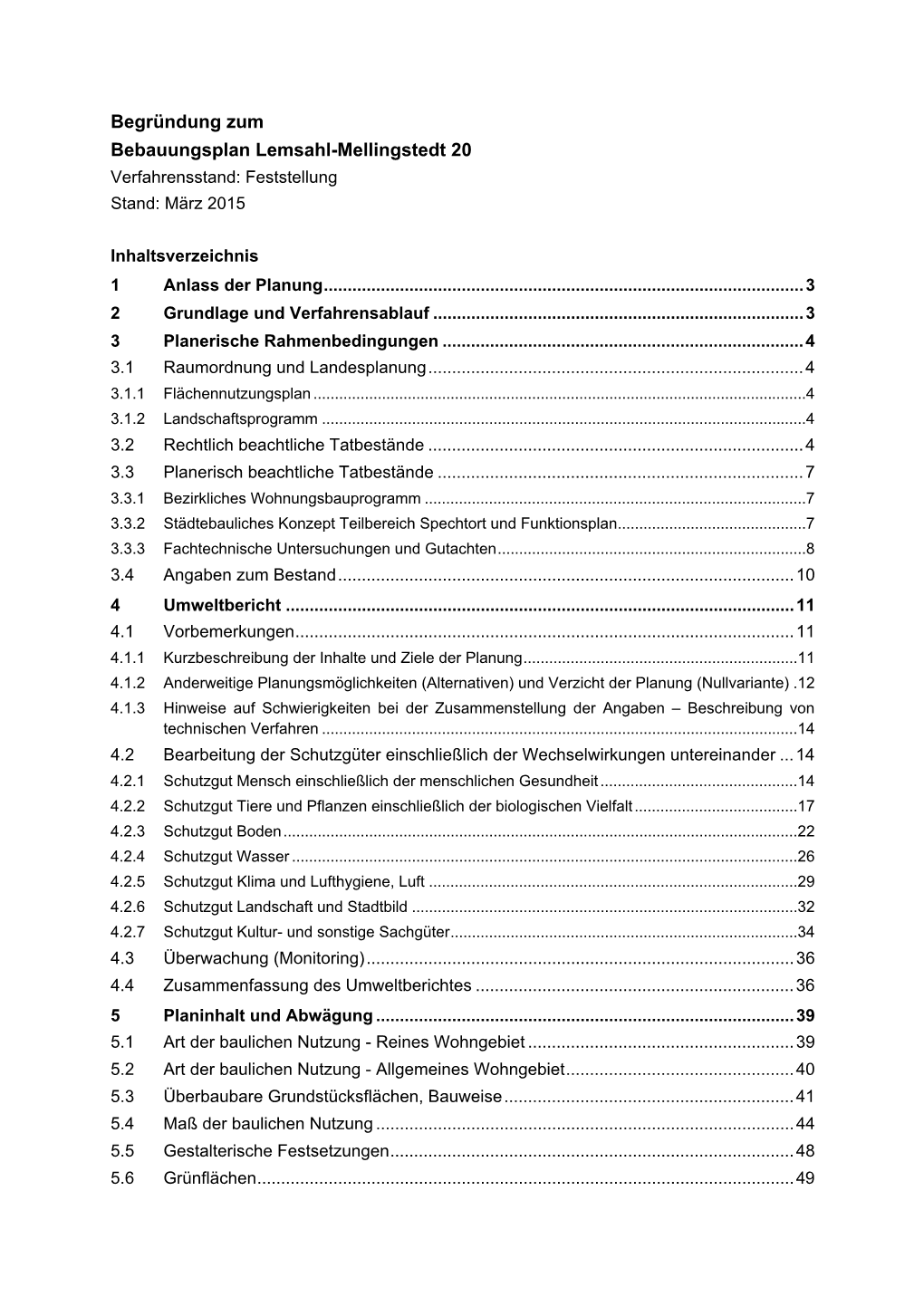 Begründung Zum Bebauungsplan Lemsahl-Mellingstedt 20 Verfahrensstand: Feststellung Stand: März 2015