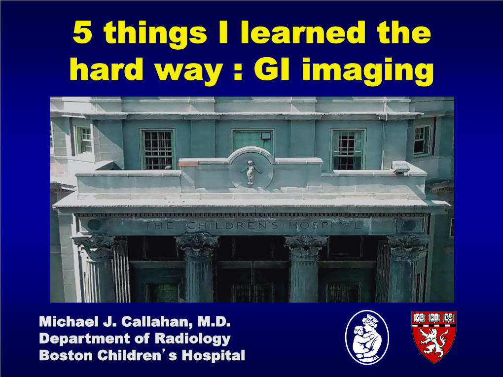 5 Things I Learned the Hard Way : GI Imaging