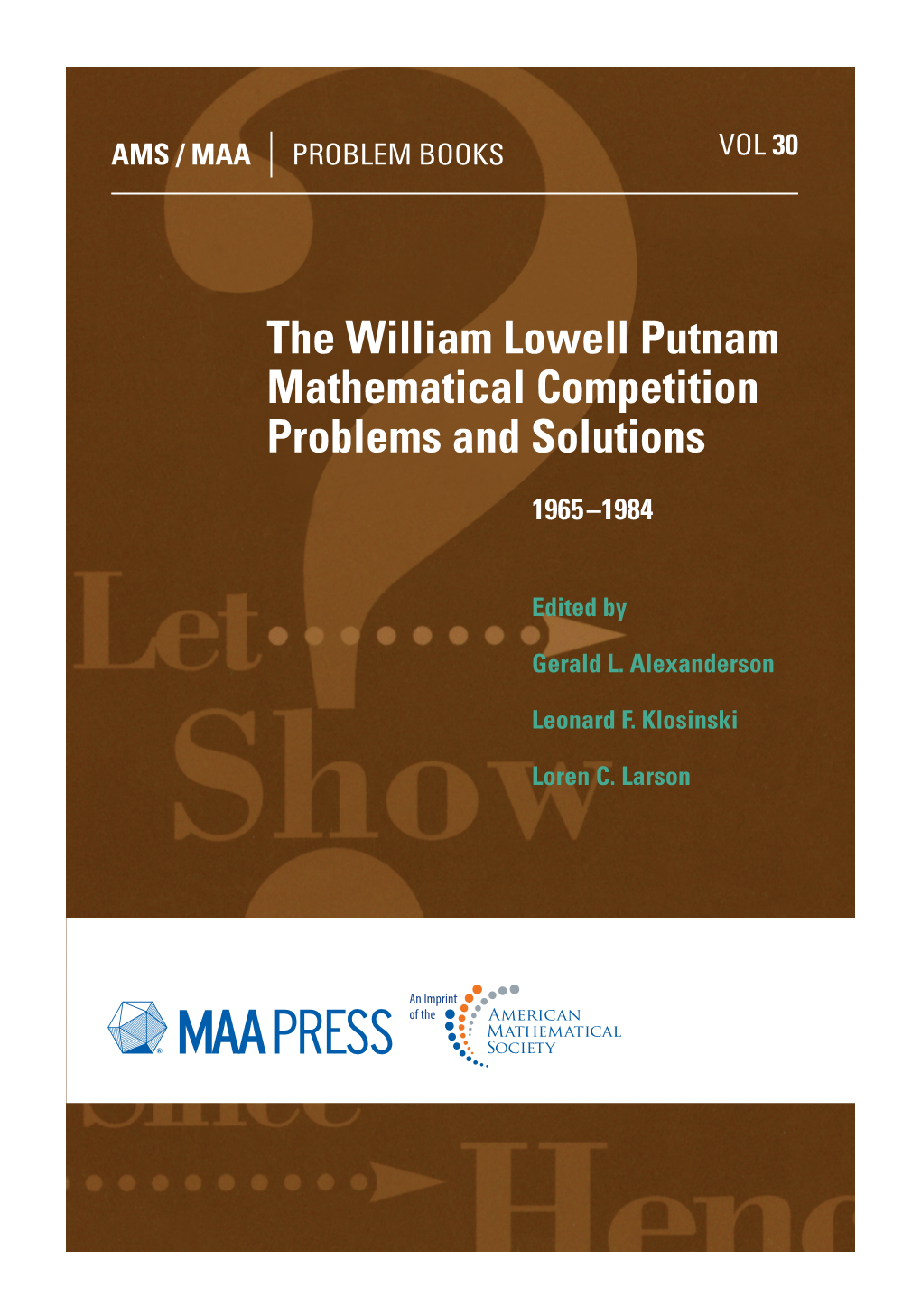 The William Lowell Putnam Mathematical Competition Problems and Solutions