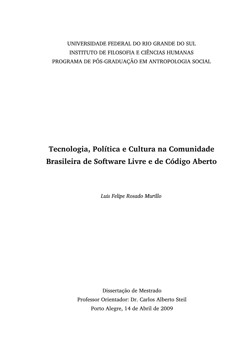 Tecnologia, Política E Cultura Na Comunidade Brasileira De Software Livre E De Código Aberto