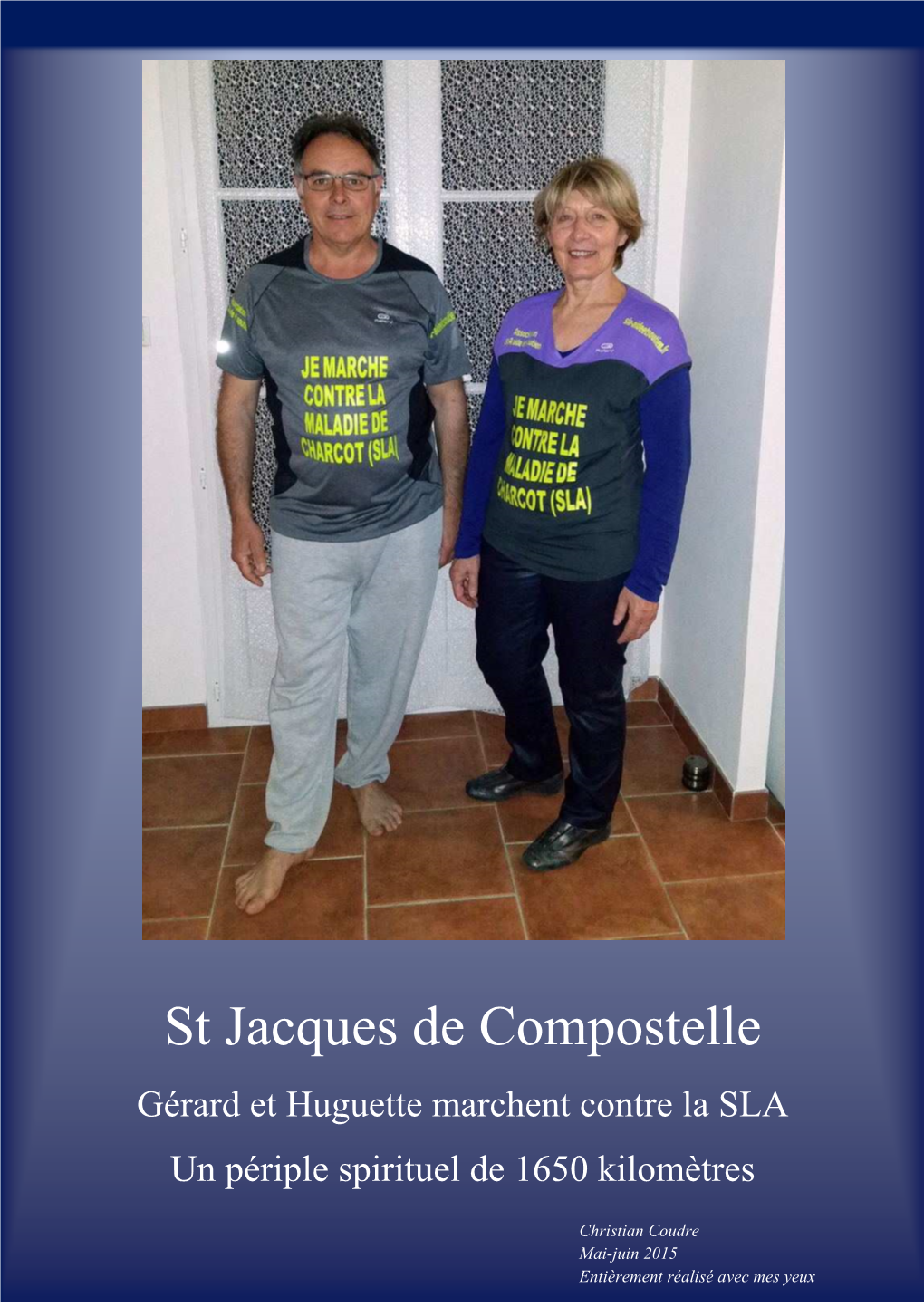 St Jacques De Compostelle Gérard Et Huguette Marchent Contre La SLA Un Périple Spirituel De 1650 Kilomètres