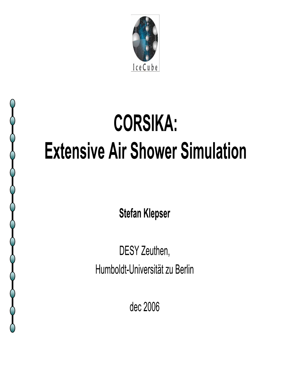 CORSIKA: Extensive Air Shower Simulation