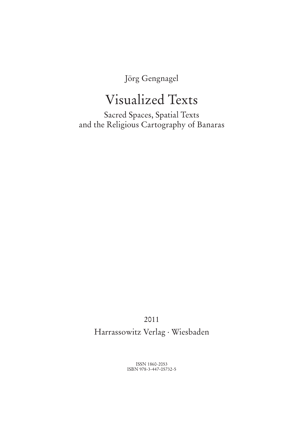 Visualized Texts. Sacred Spaces, Spatial Texts and the Religious Cartography of Banaras