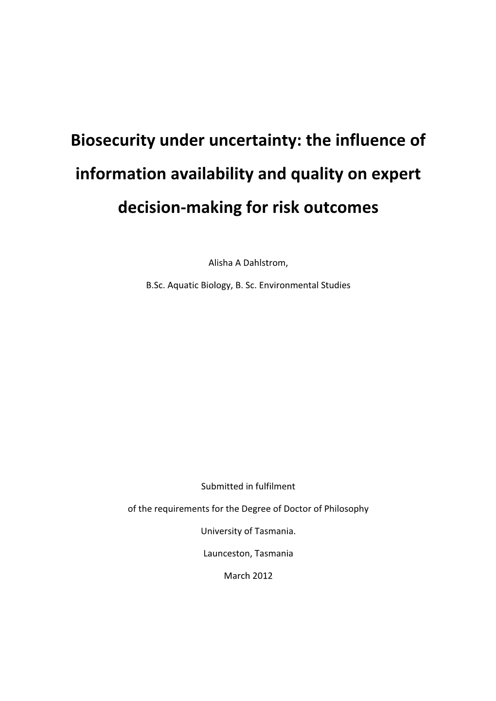 Biosecurity Under Uncertainty: the Influence of Information Availability and Quality on Expert Decision-Making for Risk Outcomes