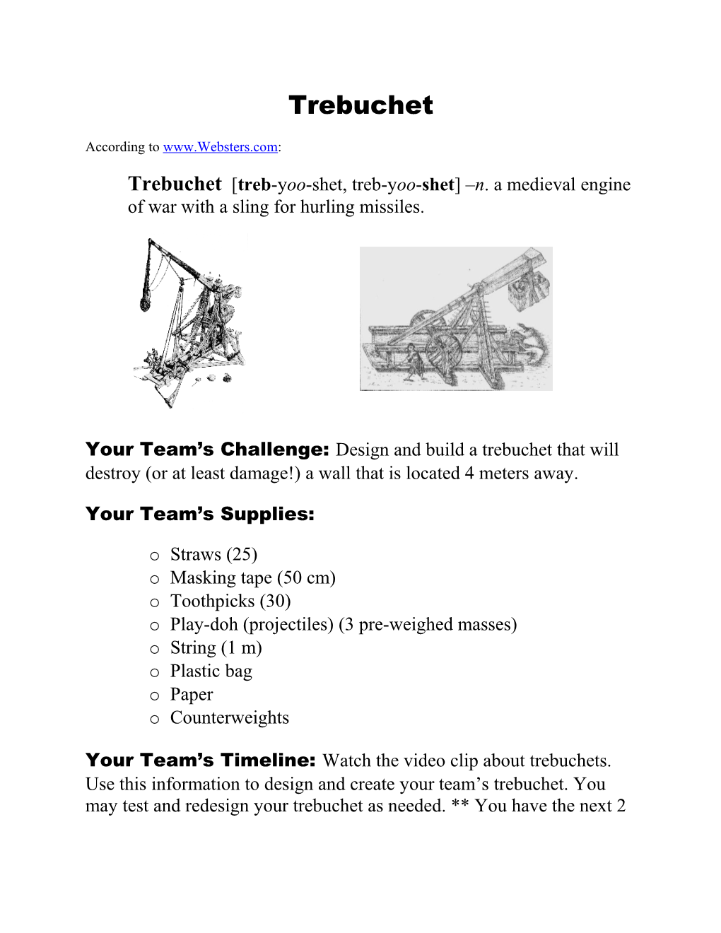 Trebuchet / Treb -Yoo-Shet, Treb-Yoo-Shet N. a Medieval Engine of War with a Sling For