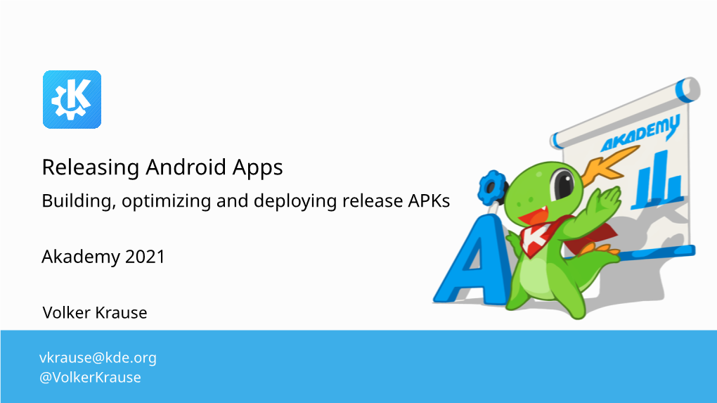 Releasing Android Apps Building, Optimizing and Deploying Release Apks