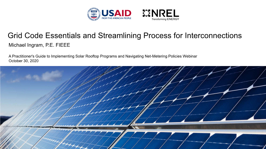 Grid Code Essentials and Streamlining Process for Interconnections Michael Ingram, P.E