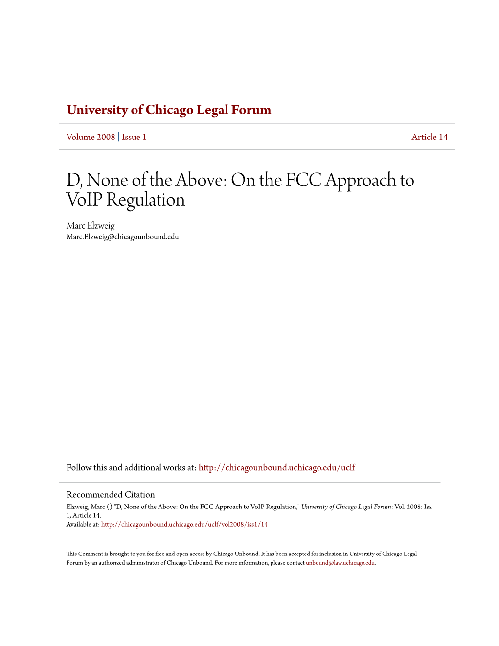 D, None of the Above: on the FCC Approach to Voip Regulation Marc Elzweig Marc.Elzweig@Chicagounbound.Edu