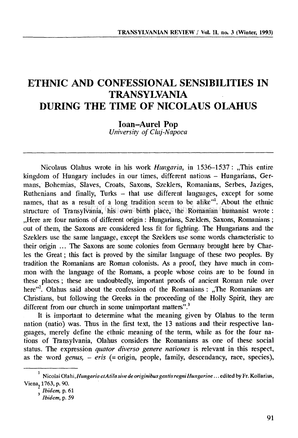 ETHNIC and CONFESSIONAL SENSIBILITIES in TRANSYLVANIA DURING the TIME of NICOLAUS OLAHUS Ioan-Aurel Pop University of Cluj-Napoca