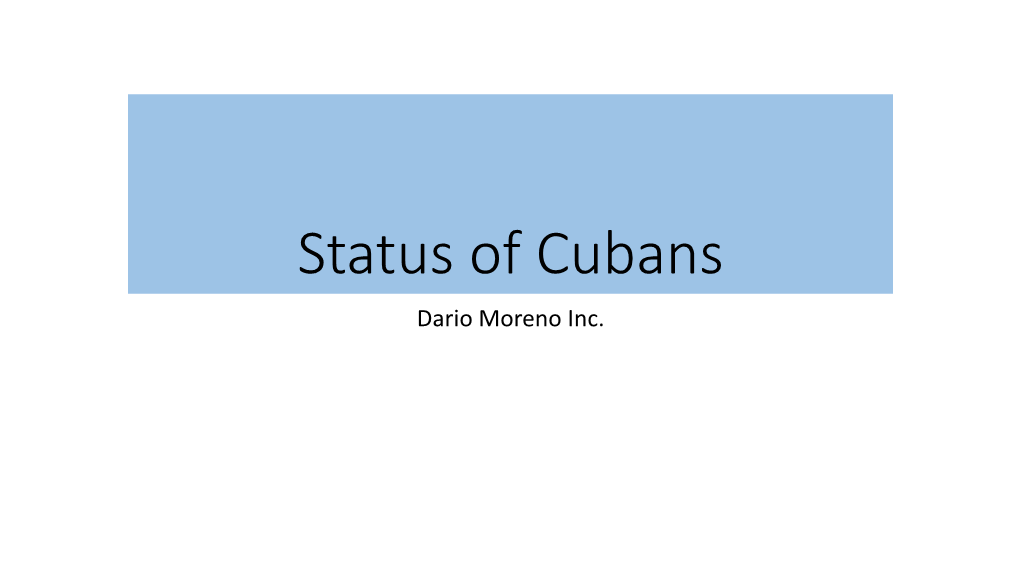 Status of Cubans Dario Moreno Inc