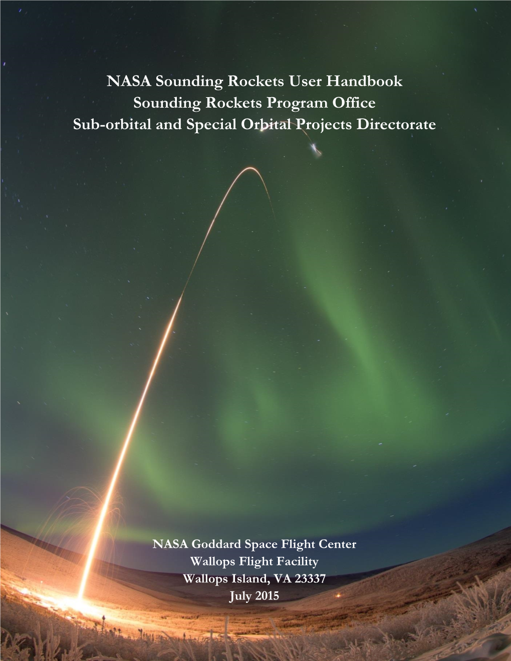 NASA Sounding Rockets User Handbook Sounding Rockets Program Office Sub-Orbital and Special Orbital Projects Directorate