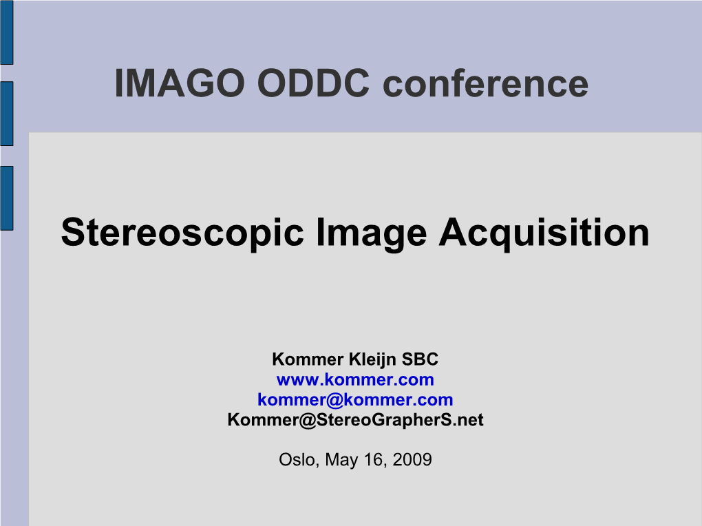 IMAGO ODDC Conference Stereoscopic Image Acquisition